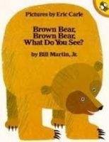 Penguin Group UK BROWN BEAR, BROWN BEAR, WHAT DO YOU SEE? - CARLE, E., MARTIN...