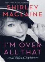 Simon&Schuster Inc. I´M OVER ALL THAT AND OTHER CONFESSIONS - MACLAINE, S.