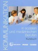 Cornelsen Verlagskontor GmbH KOMMUNIKATION IN SOZIALEN UND MEDIZINISCHEN BERUF KURSBUCH -...