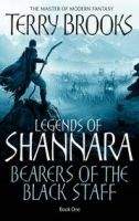 Little, Brown Book Group LEGENDS OF SHANNARA: BOOK ONE: BEARERS OF THE BLACK STAFF - ...