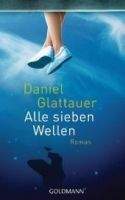 Daniel Glattauer: Alle Sieben Wellen