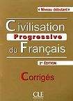 CLE international CIVILISATION PROGRESSIVE DU FRANCAIS Débutant Corrigés n.éd.