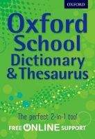 OUP ED OXFORD SCHOOL DICTIONARY & THESAURUS