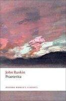 OUP References PRAETERITA (Oxford World´s Classics New Edition) - RUSKIN, J...