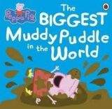 Ladybird Books PEPPA PIG: THE BIGGEST MUDDY PUDDLE IN THE WORLD