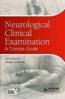Bookpoint Ltd Neurological Clinical Examination - Jankovic, J., Morris, J.