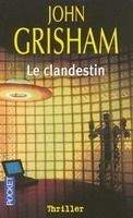 Interforum Editis LE CLANDESTIN - GRISHAM, J.