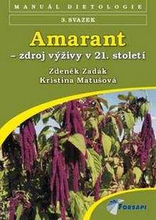Zdeněk Zadák: Amarant - zdroj výživy v 21. století - Zadák Zdeněk
