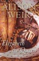 Random House UK ELIZABETH, THE QUEEN - WEIR, A.