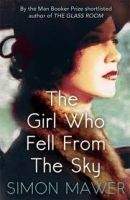 Little, Brown Book Group THE GIRL WHO FELL FROM THE SKY - MAWER, S.