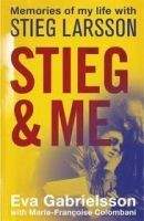 Orion Publishing Group STIEG AND ME: MEMORIES OF MY LIFE WITH STIEG LARSSON - GABRI...