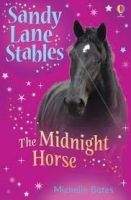 Usborne Publishing SANDY LANE STABLES: THE MIDNIGHT HORSE - BATES, M.