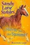 Usborne Publishing SANDY LANE STABLES: HORSE FOR THE SUMMER - BATES, M.