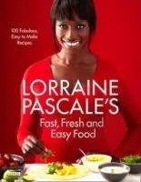 Harper Collins UK LORRAINE PASCALE´S FAST, FRESH AND EASY FOOD - PASCALE, L.