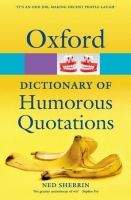 OUP References OXFORD DICTIONARY OF HUMOROUS QUOTATIONS 4th Edition (Oxford...