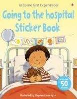 Usborne Publishing FIRST EXPERIENCE GOING TO THE HOSPITAL STICKER BOOK - CIVARD...