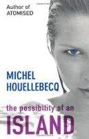 Orion Publishing Group THE POSSIBILITY OF AN ISLAND - HOUELLEBECQ, M.