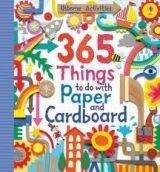Usborne Publishing 365 THINGS TO DO WITH PAPER AND CARDBOARD - WATT, F.