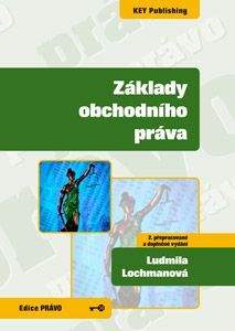 KEY Publishing Základy obchodního práva 2.vyd. - Lochmanová Ludmila