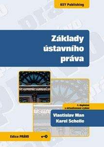 KEY Publishing Základy ústavního práva 4.vyd. - Man Vlastislav, Schelle Kar...
