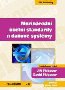 KEY Publishing Mezinárodní účetní standardy a daňové systémy, 5.vydání - Ji...