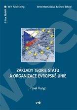 KEY Publishing Základy teorie státu a organizace evropské unie - Hungr Pave...