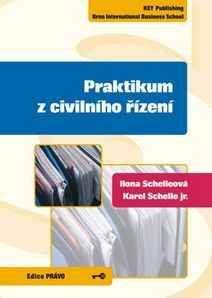 KEY Publishing Praktikum z civilního řízení - Schelle Karel, jr., Shcelleov...