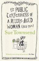 Penguin Group UK THE PUBLIC CONFESSIONS OF A MIDDLE-AGED WOMAN - TOWNSEND, S.