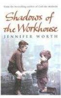 Orion Publishing Group SHADOWS OF THE WORKHOUSE: THE DRAMA OF LIFE IN POSTWAR LONDO...