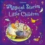 Usborne Publishing MAGICAL STORIES FOR LITTLE CHILDREN - SIMS, L., MASON, C.