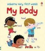 Usborne Publishing USBORNE VERY FIRST WORDS: MY BODY - BROOKS, F.