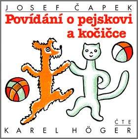 Josef Čapek, Karel Höger: Povídání o pejskovi a kočičce
