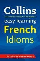 Harper Collins UK COLLINS EASY LEARNING FRENCH IDIOMS