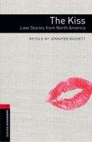 OUP ELT OXFORD BOOKWORMS LIBRARY New Edition 3 THE KISS: LOVE STORIE...