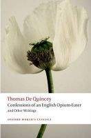 OUP References CONFESSIONS OF AN ENGLISH OPIUM EATER AND OTHER WRITINGS (Ox...
