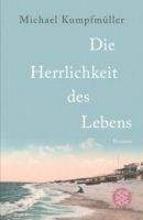 Fischer Verlage DIE HERRLICHKEIT DES LEBENS - KUMPFMÜLLER, M.