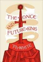 Harper Collins UK THE ONCE AND FUTURE KING Hardback - WHITE, T. H.