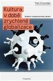 Milan Kreuzziger: Kultura v době zrychlené globalizace