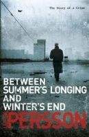 Random House UK BETWEEN SUMMERS LONGING AND WINTERS END - PERSSON, L. G. W.