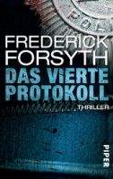 Piper Verlag DAS VIERTE PROTOKOLL - FORSYTH, F.