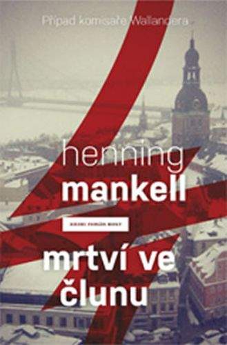 Henning Mankell: Psi z Rigy / Mrtví ve člunu