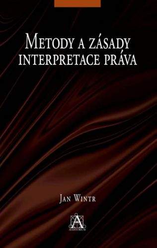 Jan Wintr: Metody a zásady interpretace práva