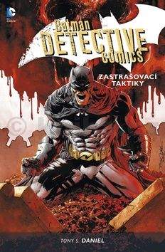 Tony S. Daniel: Batman Detective Comics 2: Zastrašovací taktiky