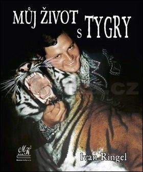 Ivan Ringel: Můj život s tygry