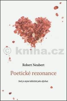 Robert Neubert: Poetické rezonance