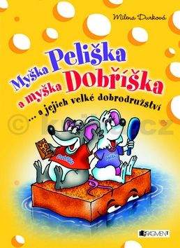 Milena Durková: Myška Peliška a myška Dobříška