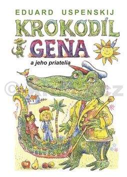 Eduard Uspenskij: Krokodíl Geňa a jeho priatelia
