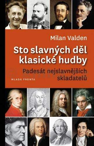Milan Valden: Sto slavných děl klasické hudby