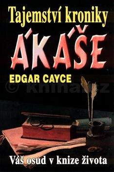 Edgar Cayce: Tajemství kroniky Akáše