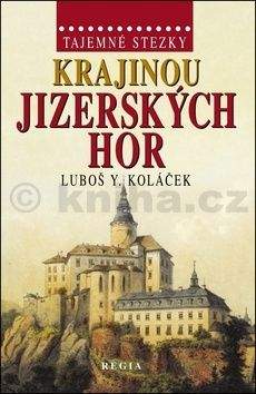 Luboš Y. Koláček: Krajinou Jizerských hor